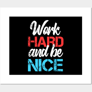 Father Work Hard Be Nice Posters and Art